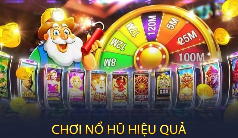 Chơi nổ hũ hiệu quả